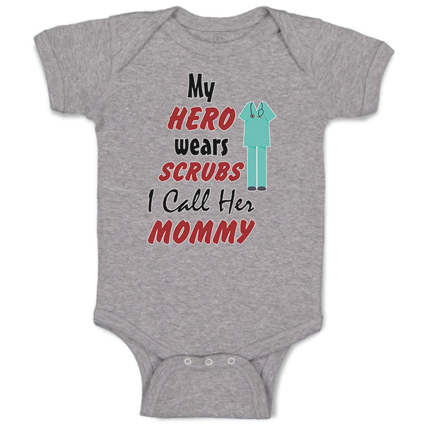 Baby Clothes My Hero Wears Scrubs I Call Her Mommy Doctor Nurse Baby Bodysuits