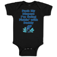 Baby Clothes Pack My Diapers I'M Going Fishing with Daddy Dad Father's Day