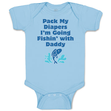 Baby Clothes Pack My Diapers I'M Going Fishing with Daddy Dad Father's Day