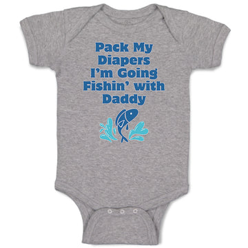 Baby Clothes Pack My Diapers I'M Going Fishing with Daddy Dad Father's Day
