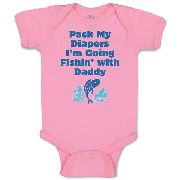 Pack My Diapers I'M Going Fishing with Daddy Dad Father's Day