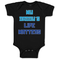 Baby Clothes My Daddy's Life Matters Dad Father's Day Baby Bodysuits Cotton