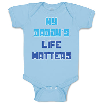 Baby Clothes My Daddy's Life Matters Dad Father's Day Baby Bodysuits Cotton