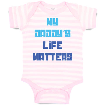 Baby Clothes My Daddy's Life Matters Dad Father's Day Baby Bodysuits Cotton