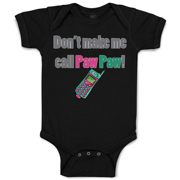 Baby Clothes Don'T Make Me Call Pawpaw Grandpa Grandfather Baby Bodysuits Cotton
