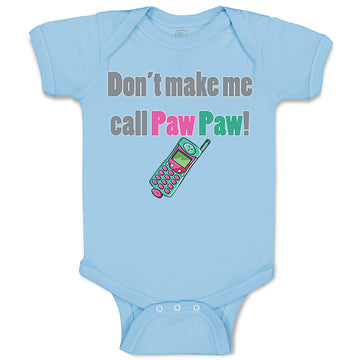 Baby Clothes Don'T Make Me Call Pawpaw Grandpa Grandfather Baby Bodysuits Cotton