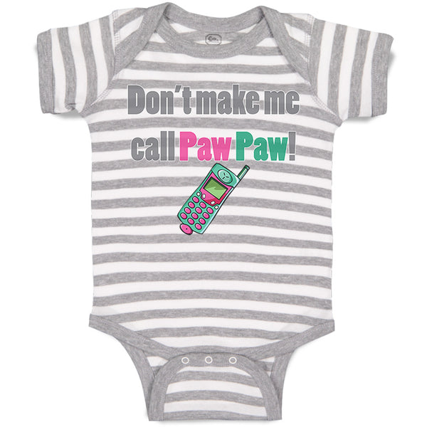 Baby Clothes Don'T Make Me Call Pawpaw Grandpa Grandfather Baby Bodysuits Cotton