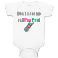 Baby Clothes Don'T Make Me Call Pawpaw Grandpa Grandfather Baby Bodysuits Cotton
