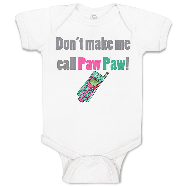 Baby Clothes Don'T Make Me Call Pawpaw Grandpa Grandfather Baby Bodysuits Cotton