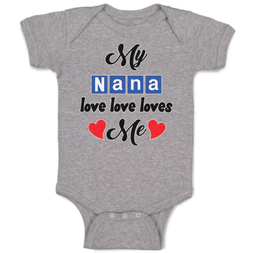 Baby Clothes My Nana Love Loves Me Grandmother Grandma Style A Baby Bodysuits