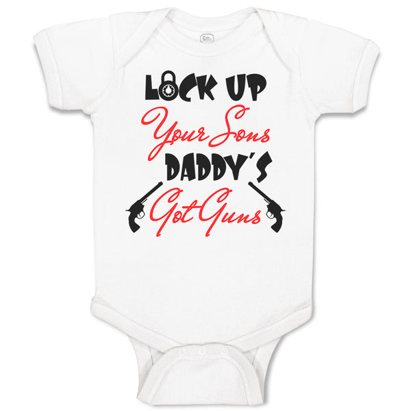 Baby Clothes Lock up Your Sons Daddy's Got Gun Dad Father's Day Baby Bodysuits