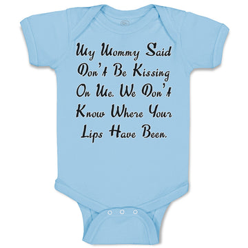 Baby Clothes My Mommy Said Don'T Be Kissing on Me. We Don'T Know Baby Bodysuits