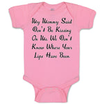 My Mommy Said Don'T Be Kissing on Me. We Don'T Know