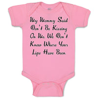 My Mommy Said Don'T Be Kissing on Me. We Don'T Know