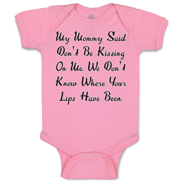 Baby Clothes My Mommy Said Don'T Be Kissing on Me. We Don'T Know Baby Bodysuits