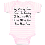 Baby Clothes My Mommy Said Don'T Be Kissing on Me. We Don'T Know Baby Bodysuits