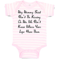 Baby Clothes My Mommy Said Don'T Be Kissing on Me. We Don'T Know Baby Bodysuits