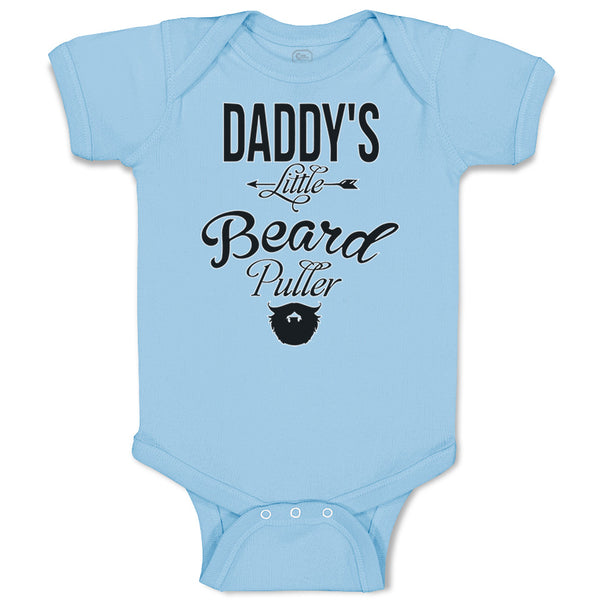 Baby Clothes Daddy's Little Beard Puller A Dad Father's Day Baby Bodysuits