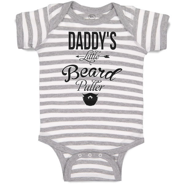 Baby Clothes Daddy's Little Beard Puller A Dad Father's Day Baby Bodysuits