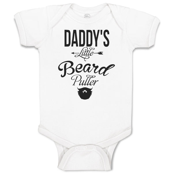 Baby Clothes Daddy's Little Beard Puller A Dad Father's Day Baby Bodysuits