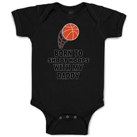 Baby Clothes Born Shoot Hoops with Daddy Basketball Dad Father's Day Cotton