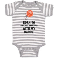 Baby Clothes Born Shoot Hoops with Daddy Basketball Dad Father's Day Cotton