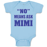 Baby Clothes No - Means Ask Mimi Grandma Grandmother Baby Bodysuits Cotton