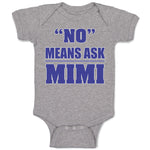 Baby Clothes No - Means Ask Mimi Grandma Grandmother Baby Bodysuits Cotton
