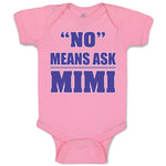 Baby Clothes No - Means Ask Mimi Grandma Grandmother Baby Bodysuits Cotton