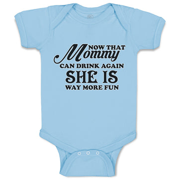 Baby Clothes Now That Mommy Can Drink Again She Is Way More Fun Baby Bodysuits