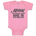Baby Clothes Now That Mommy Can Drink Again She Is Way More Fun Baby Bodysuits