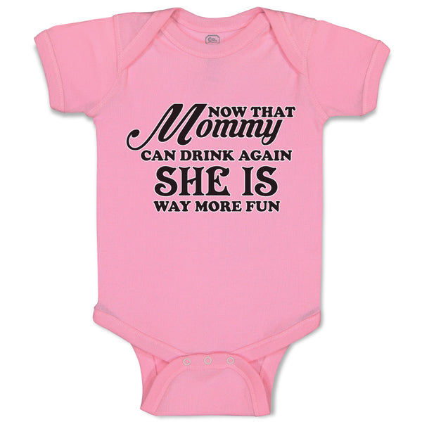 Baby Clothes Now That Mommy Can Drink Again She Is Way More Fun Baby Bodysuits