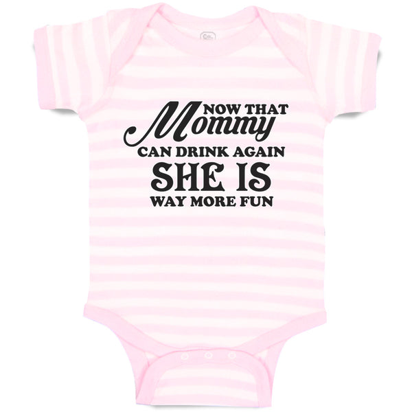 Baby Clothes Now That Mommy Can Drink Again She Is Way More Fun Baby Bodysuits