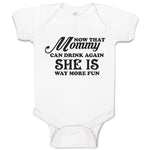 Baby Clothes Now That Mommy Can Drink Again She Is Way More Fun Baby Bodysuits