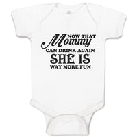 Baby Clothes Now That Mommy Can Drink Again She Is Way More Fun Baby Bodysuits