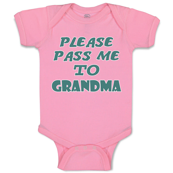Baby Clothes Please Pass Me to Grandma B Grandmother Baby Bodysuits Cotton