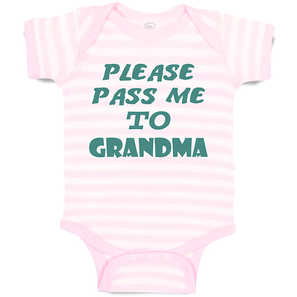 Baby Clothes Please Pass Me to Grandma B Grandmother Baby Bodysuits Cotton