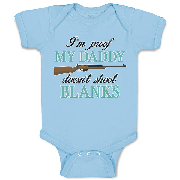 Baby Clothes I'M Proof My Daddy Doesn'T Shoot Blanks Baby Bodysuits Cotton