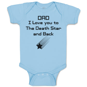 Baby Clothes Dad I Love You to The Death Star and Back Baby Bodysuits Cotton