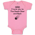 Baby Clothes Dad I Love You to The Death Star and Back Baby Bodysuits Cotton