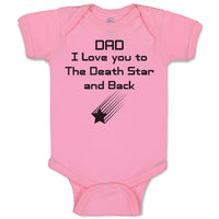 Baby Clothes Dad I Love You to The Death Star and Back Baby Bodysuits Cotton