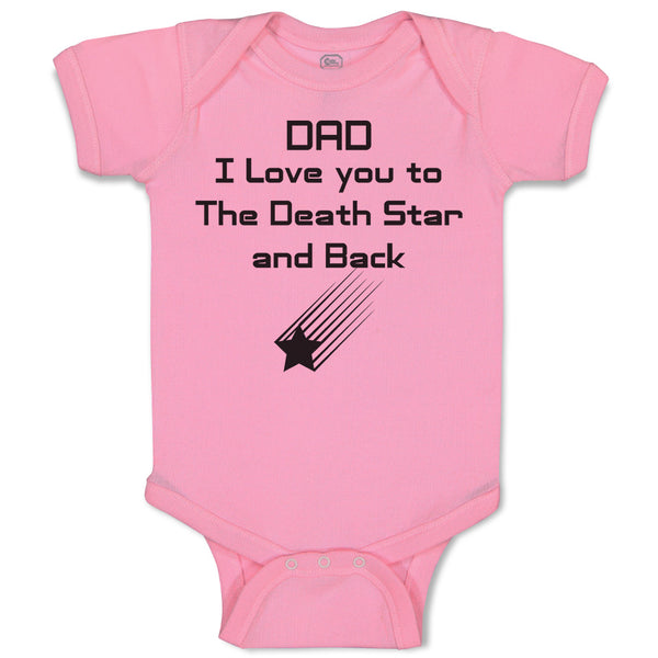 Baby Clothes Dad I Love You to The Death Star and Back Baby Bodysuits Cotton