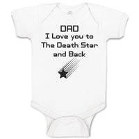 Baby Clothes Dad I Love You to The Death Star and Back Baby Bodysuits Cotton