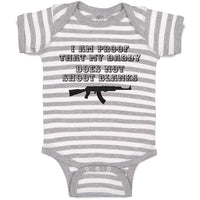 Baby Clothes I Am Proof That My Daddy Does Not Shoot Blanks Baby Bodysuits