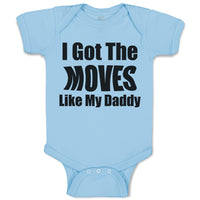 Baby Clothes I Got The Moves like My Daddy Baby Bodysuits Boy & Girl Cotton