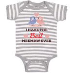 Baby Clothes I Have The Best Meemaw Ever Baby Bodysuits Boy & Girl Cotton