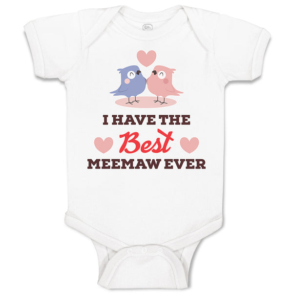 Baby Clothes I Have The Best Meemaw Ever Baby Bodysuits Boy & Girl Cotton