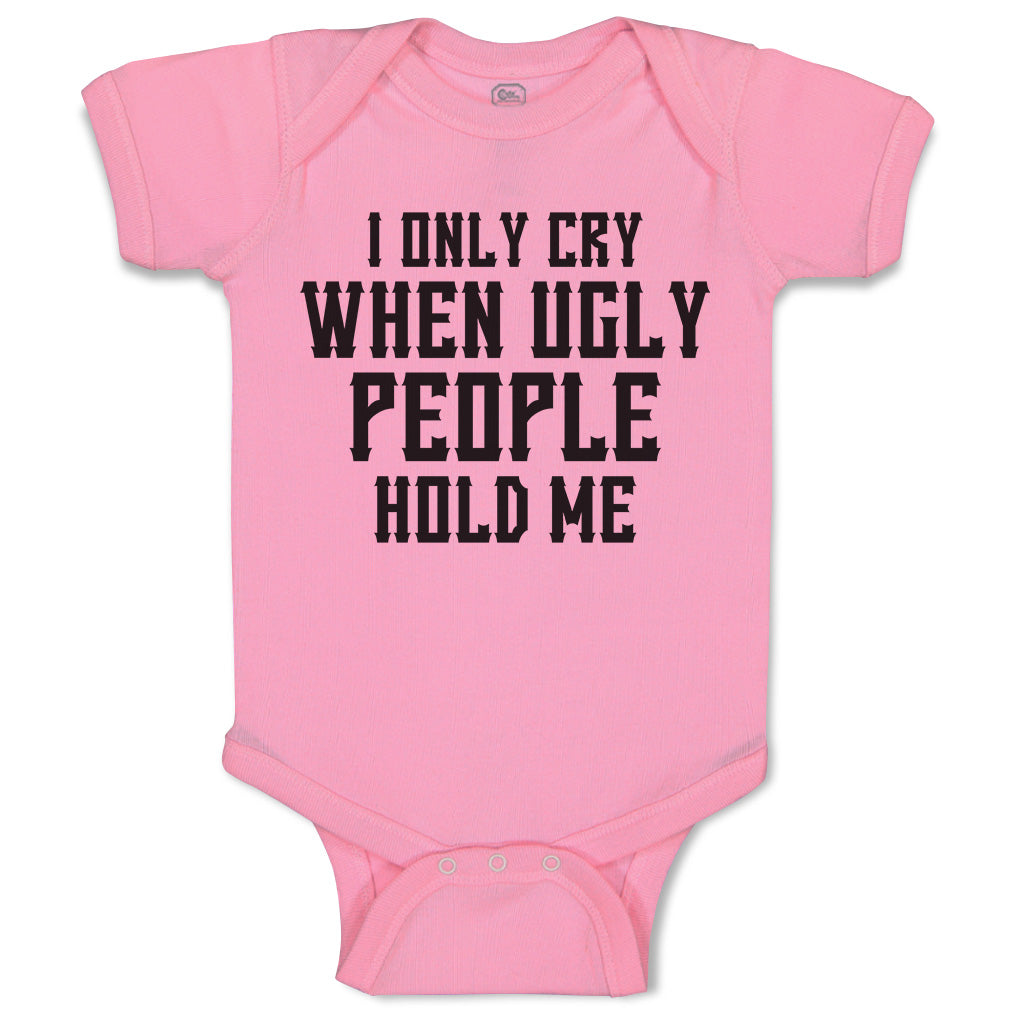 I only Cry When Ugly People Hold Me Funny T shirt For Baby, Newborn Babies  T-shirts, Infant Tops, 0-24M Kids Graphic Tees Clothing (Short Pink Raglan  T-shirt, 12-18 Months) 