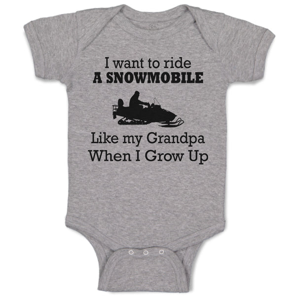 Baby Clothes I Want to Ride A Snowmobile like My Grandpa When I Grow up Cotton