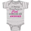 Baby Clothes If Peeing Your Pants Is Cool Consider Me Awesome Baby Bodysuits